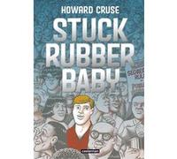 Stuck Rubber Baby Howard Cruse (Auteur), Howard Cruse (Dessinateur), Howard Cruse (Scénario), Jean-Paul Jenequien (Traduction)