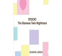 Stuck! The Siamese Twin Nightmare