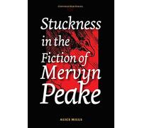 Stuckness In The Fiction Of Mervyn Peake