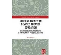 Student Agency In Devised Theatre Education