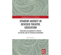 Student Agency in Devised Theatre Education – Routledge
