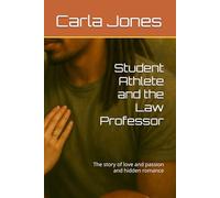 Student Athlete and the Law Professor: The story of love and passion and hidden romance