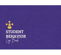 Student Behavior Log Book: Track Incidents, Communication, and Progress for Classroom Management