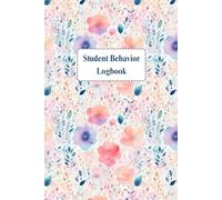 Student Behavior Logbook for Teachers: Track Student Incidents, Progress, and Parent Communication | 100-Page Classroom Behavior Management Journal | 6" x 9" Record-Keeping Notebook