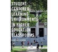 Student-Centered Learning Environments In Higher Education Classrooms