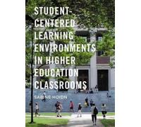Student-Centered Learning Environments In Higher Education Classrooms