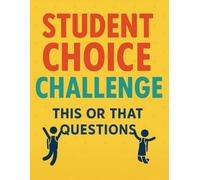 Student Choice Challenge: Funny and Thought-Provoking Questions for Teens, High School, and College Students with Personality Analysis