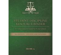 Student Discipline Resource Binder: A Comprehensive Guide for K-12 Schools, Second Edition