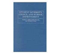 Student Diversity, Choice, And School Improvement