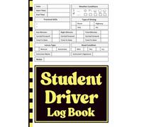 Student Driver Log Book: Monitor your driving practice with this Driver's Ed record and track your driving sessions in a comprehensive education guide ... road safety while learning to drive.