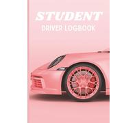 Student Driver Log Book: Pink Car: Driving Lesson Tracker for Beginners | Record 200 Practice Sessions | Perfect Gift for Teens Learning to Drive