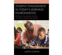 Student Engagement in Today's Learning Environments Justin A. Collins (Auteur)