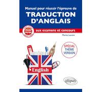 Student Friendly. Spécial Thème-Version. Manuel pour réussir l'épreuve de traduction d'ANGLAIS aux examens et concours. CPGE, Licence, Master, CAPES Manuel pour réussir l'épreuve de traduction anglais