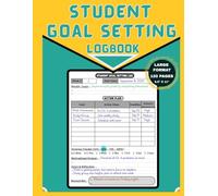 Student Goal Setting Logbook: Weekly Planner to Build Motivation, Track School Progress and Achieve Academic Success| Large size : 8.5x11 in | 120 Pages.