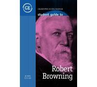 Student Guide to Robert Browning
