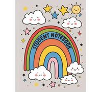 STUDENT NOTEBOOK: Wide Ruled Writing Book for School with Rainbow and Clouds Design