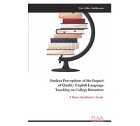 Student Perceptions of the Impact of Quality English Language Teaching on College Retention: A Basic Qualitative Study