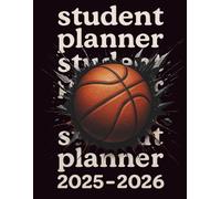 Student Planner 2025-2026 Basketball: Academic Agenda with Year Calendar, Timetable, Homework organizer, Grades tracker for Elementary, Middle and High School students. Ideal for Basketball Fans