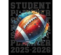 Student Planner 2025-2026: Football Academic Agenda With Weekly & Monthly Spreads, To-Do List & Homework Organizer for Elementary, Middle and High ... for Football Fans | Great for Boys and Kids.