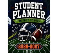 Student Planner 2026-2027 Middle School: Football Academic Agenda With Dated Weekly and Monthly Spreads, Homework Organizer, Assignment Tracker, Class ... Great Back to School Gift for Boys and Teens