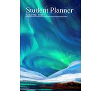 Student Planner: Stay Organized, Get Creative, and Keep Track of Everything That Matters