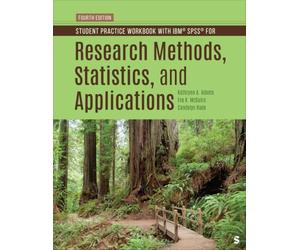 Student Practice Workbook with IBM® SPSS® for Research Methods, Statistics, and Applications