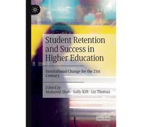 Student Retention And Success In Higher Education