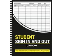 Student Sign In and Out Log Book: School Attendance and Time Record Book for Classrooms (120 Pages, 8.25 x 11 Inches)