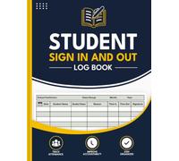 Student Sign In and Out Log Book: School Attendance and Time Record for Classrooms (120 Pages, 8.5 x 11 Inches)