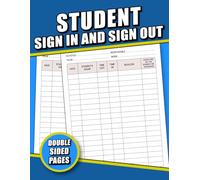 Student Sign In And Out Logbook: Classroom Sign-In and Out Logbook, Record and Track Student Presence, Attendance, and Bathroom Breaks for Teachers and Counselors | Classroom Management Journal
