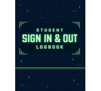 Student Sign In & Out Logbook: Daily Student Attendance Tracker for Teachers | 110 Pages, Large 8.5 x 11 | Record Date, Name, Time In/Out & Reason for Leave