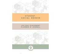 Student social worker 100 day placement planner & Journal: KSB version