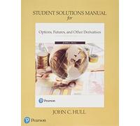 Student Solutions Manual For Options, Futures, And Other Derivatives