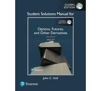 Student Solutions Manual for Options, Futures, and Other Derivatives, Global Edition