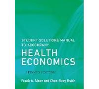 Student Solutions Manual To Accompany Health Economics, Second Edition