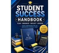 Student Success Handbook: An Undated Weekly Planner, Assignment Tracker, Exam Preparation & Note-Taking Companion for Middle & High School Students