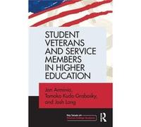 Student Veterans And Service Members In Higher Education (Key Issues On Diverse College Students) (Paperback) Jan George Mason University Arminio, Grabosky Usa , Usa Tomoko Kudo Shippensburg Universit