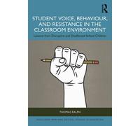 Student Voice, Behaviour, And Resistance In The Classroom Environment