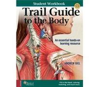 Student Workbook for Biels Trail Guide to The Body by Andrew . Biel Andrew . Biel (Auteur)