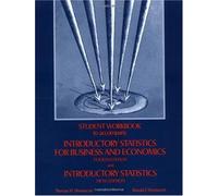 Student Workbook To Accompany Introductory Statistics For Business And Economics 4e And Introductory Statistics 5e