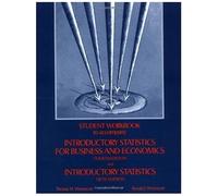 Student Workbook To Accompany Introductory Statistics For Business And Economics 4e And Introductory Statistics 5e