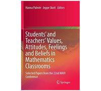 Students' And Teachers' Values, Attitudes, Feelings And Beliefs In Mathematics Classrooms