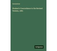 Student's Concordance to the Revised Version, 1881