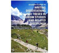 Student's Guide To Writing Dissertations And Theses In Tourism Studies And Related Disciplines