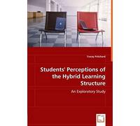 Students' Perceptions Of The Hybrid Learning Structure: An Exploratory Study
