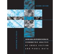 Student's Solutions Manual and Supplementary Materials for Econometric Analysis of Cross Section and Panel Data, second edition