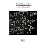 Students' Understanding Of Mathematical Concepts: Calculus And Linear Algebra