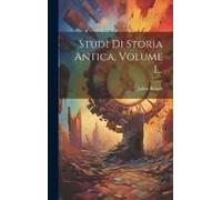 Studi Di Storia Antica, Volume 1...