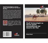 Studi farmacologici su alcune piante etnomedicinali del deserto del Thar
