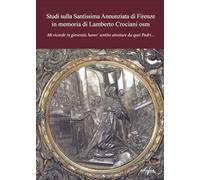 Studi sulla Santissima Annunziata di Firenze in memoria di Eugenio Casalini osm